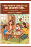 Trastorno específico del lenguaje: Guía para padres y educadores