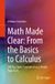 Math Springer Math Made Clear: From the Basics to Calculus
