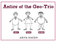 Antics of the Geo-Trio