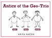 Antics of the Geo-Trio