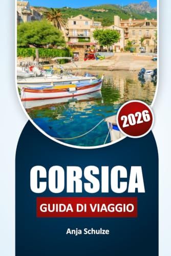 CORSICA GUIDA DI VIAGGIO 2026