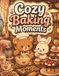 Cozy Baking Moments: Sweet Kitchen Scenes with Cakes, Cookies, and Warm Drinks