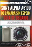 Sony Alpha a6100 de Cámara sin Espejo Guía del Usuario
