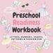 Preschool Readiness Workbook: Letters, Numbers, Shapes, Patterns & Fashion Fun for Ages 3–5
