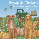 Barley and Tucker's Autumn Adventures at the Farm