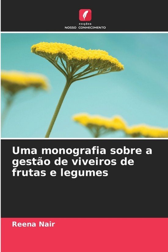 Uma Edicoes Nosso Conhecimento Uma monografia sobre a gestão de viveiros de frutas e legumes Paperback