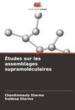 Études sur les assemblages supramoléculaires: DE