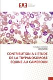 Contribution Editions Universitaires Europeennes Contribution a l'Etude de la Trypanosomose Equine Au Cameroun Paperback