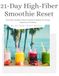 21-Day High-Fiber Smoothie Reset