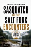 SASQUATCH Strange Wilderness Media A True Sasquatch Mystery- Sasquatch and the Salt Fork Encounters Paperback