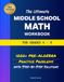 The Ultimate Middle School Math Workbook for Grades 6-8: 1000+ Pre-Algebra Practice Problems with Step-by-Step Solutions