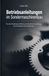 Betriebsanleitungen im Sondermaschinenbau: Von der Maschinenrichtlinie zur Maschinenverordnung - ein Praxisbuch für Redakteure