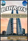 BAHRAIN TRAVEL GUIDE 2026