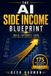 The Libri GmbH / The AI Side Income Blueprint / 9798868945960