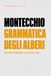Grammatica GPSR Kontakt Grammatica degli alberi. Dalla foresta primordiale alle città del futuro Paperback