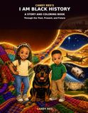 I Am Black History: A Story and Coloring Book Through Our Past, Present and Future