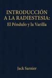 INTRODUCCIÓN Independently Published Introducción a la Radiestesia