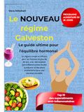 Le NOUVEAU régime Galveston: Le guide ultime pour l'équilibre hormonal