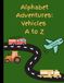 Alphabet Adventures: Vehicles A to Z