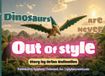 Dinosaurs Are Never Out Of Style
