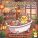 The Sunny Spa Duckling: A Cozy Adventure of Bubbles, Blooms, and Botanical Bliss