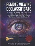 REMOTE Libri GmbH Remote Viewing Declassificato: Il Manuale Operativo Ufficiale CIA e DIA: Tecniche Top Secret di Spionaggio Psichico e Visione a Distanza (Progetto Stargate)