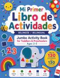 Mi Primer Libro de Actividades: Bilingüe / Bilingual – Jumbo Activity Book for Toddlers & Preschoolers Ages 2–5