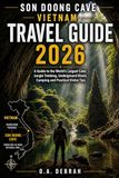 SON DOONG CAVE VIETNAM TRAVEL GUIDE 2026