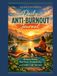 Daily Anti-Burnout Journal: Release Stress, End Toxic Productivity, and Create a Life You Love