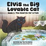 Elvis the Big Lovable Cat: The Search for A Fish
