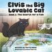 Elvis the Big Lovable Cat: The Search for A Fish