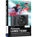 Panasonic LUMIX TZ300 - Das umfangreiche Praxisbuch zu Ihrer Kamera