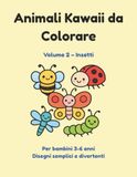 Animali Kawaii da Colorare: Volume 2 – Insetti
