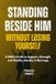 Standing Independently Published Standing Beside Him Without Losing Yourself: A Wife's Guide to Support, Strength, and Healthy Identity in Marriage Paperback