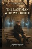 The Independently Published The Last Man Who Was Bored Paperback