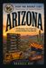 Kick Arizona Kick the Bucket List: 120 Adventures, Eats & Road Trips
