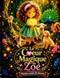Le Cœur Magique de Zoé - Histoire avant de dormir