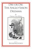 Dry or Die: The Anglo-Saxon Dilemma