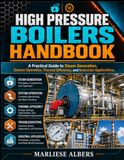 High Libri GmbH High pressure boilers handbook: A Practical Guide to Steam Generation, System Operation, Thermal Efficiency, and Industrial Applications