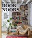 Chronicle Books Book Nooks: Idées inspirantes pour coins lecture douillets et présentoirs de livres élégants, relié