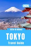 TOKYO TRAVEL GUIDE 2026
