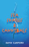 Sea Snakes and Cannibals: Travels to islands in Fiji, the Sea of Cortez, Greece and elsewhere