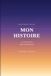 Mon Histoire: Histoire vraie — Un récit de survie, de foi et de délivrance