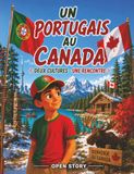 Un Portugais au Canada Deux cultures - Une rencontre: Livre pour enfants sur le voyage, la nature géante et la neige avec quiz et coloriages Dès 6 ans