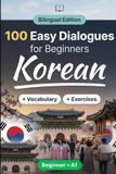 Korean for Beginners A1: Everyday Dialogues for Korean, Greetings, Food, Shopping, Travel, Work, English Translation, Vocabulary and Exercises for Students and Adults