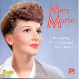 Music&Words Mary Martin - Broadway To Hollywood -And Back (2 CD)