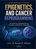 Transcriptional Kazunari Kazushige Yokoyama: Transcriptional Control, Epigenetics, and Cancer Reprogramming