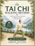The Tai Chi Walking Method: A 28-Day Gentle Movement Program for Weight Loss, Balance, and Healthy Aging
