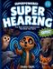 SUPER Independently Published Super Hearing: The Real Animal Superpowers That Beat Your Ears Paperback