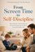 From Screen Time to Self-Discipline: A Practical Guide for First-Time Parents